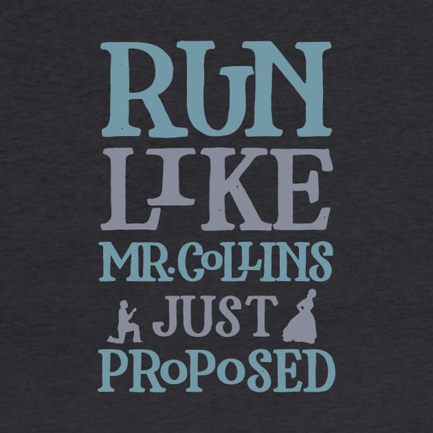 Run Like Mr. Collins Just Proposed by polliadesign